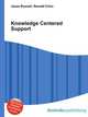 Knowledge Centered Support, Jesse Russell,Ronald Cohn 