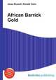 African Barrick Gold, Jesse Russell,Ronald Cohn 