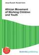 African Movement of Working Children and Youth, Jesse Russell,Ronald Cohn 