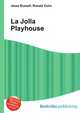 La Jolla Playhouse, Jesse Russell,Ronald Cohn 