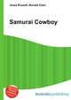 Samurai Cowboy, Jesse Russell,Ronald Cohn 