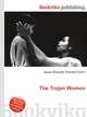 The Trojan Women, Jesse Russell,Ronald Cohn 