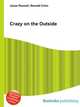 Crazy on the Outside, Jesse Russell,Ronald Cohn 
