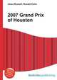 2007 Grand Prix of Houston, Jesse Russell,Ronald Cohn 