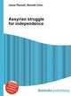 Assyrian struggle for independence, Jesse Russell,Ronald Cohn 