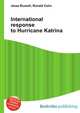 International response to Hurricane Katrina, Jesse Russell,Ronald Cohn 