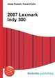 2007 Lexmark Indy 300, Jesse Russell,Ronald Cohn 