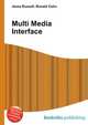 Multi Media Interface, Jesse Russell,Ronald Cohn 
