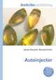 Autoinjector, Jesse Russell,Ronald Cohn 