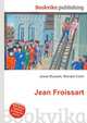 Jean Froissart, Jesse Russell,Ronald Cohn 