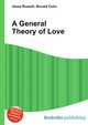 A General Theory of Love, Jesse Russell,Ronald Cohn 