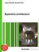 Byzantine architecture, Jesse Russell,Ronald Cohn 