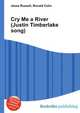 Cry Me a River (Justin Timberlake song), Jesse Russell,Ronald Cohn 