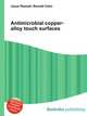 Antimicrobial copper-alloy touch surfaces, Jesse Russell,Ronald Cohn 