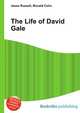 The Life of David Gale, Jesse Russell,Ronald Cohn 
