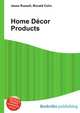 Home D?cor Products, Jesse Russell,Ronald Cohn 