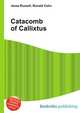 Catacomb of Callixtus, Jesse Russell,Ronald Cohn 