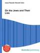 On the Jews and Their Lies, Jesse Russell,Ronald Cohn 