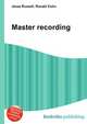 Master recording, Jesse Russell,Ronald Cohn 