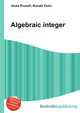 Algebraic integer, Jesse Russell,Ronald Cohn 