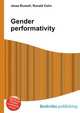Gender performativity, Jesse Russell,Ronald Cohn 