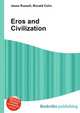 Eros and Civilization, Jesse Russell,Ronald Cohn 