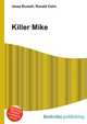 Killer Mike, Jesse Russell,Ronald Cohn 