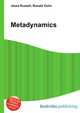 Metadynamics, Jesse Russell,Ronald Cohn 