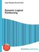 Dynamic Logical Partitioning, Jesse Russell,Ronald Cohn 