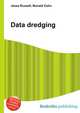 Data dredging, Jesse Russell,Ronald Cohn 