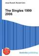 The Singles 1999 2006, Jesse Russell,Ronald Cohn 