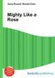 Mighty Like a Rose, Jesse Russell,Ronald Cohn 
