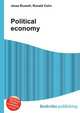 Political economy, Jesse Russell,Ronald Cohn 