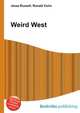 Weird West, Jesse Russell,Ronald Cohn 