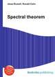 Spectral theorem, Jesse Russell,Ronald Cohn 