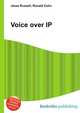 Voice over IP, Jesse Russell,Ronald Cohn 