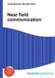Near field communication, Jesse Russell,Ronald Cohn 