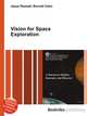 Vision for Space Exploration, Jesse Russell,Ronald Cohn 