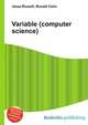 Variable (computer science), Jesse Russell,Ronald Cohn 