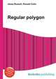 Regular polygon, Jesse Russell,Ronald Cohn 