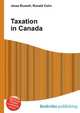 Taxation in Canada, Jesse Russell,Ronald Cohn 