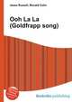 Ooh La La (Goldfrapp song), Jesse Russell,Ronald Cohn 