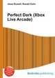 Perfect Dark (Xbox Live Arcade), Jesse Russell,Ronald Cohn 