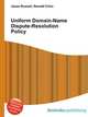 Uniform Domain-Name Dispute-Resolution Policy, Jesse Russell,Ronald Cohn 