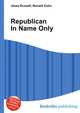 Republican In Name Only, Jesse Russell,Ronald Cohn 