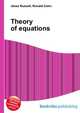 Theory of equations, Jesse Russell,Ronald Cohn 