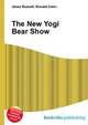 The New Yogi Bear Show, Jesse Russell,Ronald Cohn 