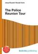 The Police Reunion Tour, Jesse Russell,Ronald Cohn 