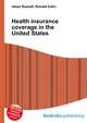 Health insurance coverage in the United States, Jesse Russell,Ronald Cohn 