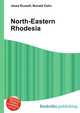 North-Eastern Rhodesia, Jesse Russell,Ronald Cohn 